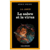 Le Sabre Et Le Virus. Jance J. A