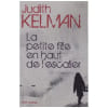 La Petite Fille En Haut De L'Escalier. Bourgeois Val&eacute;rie Kelman Judith