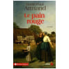 Le Pain Rouge. Marie-Paul Armand