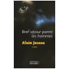 Bref S&eacute;jour Parmi Les Hommes. ALAIN Jessua