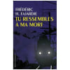 Tu Ressembles &Agrave; Ma Mort. Fajardie Fr&eacute;d&eacute;ric H