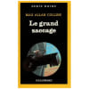 Le Grand Saccage. MAX ALLAN COLLINS