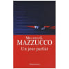 Un Jour Parfait. Mazzucco Melania Di Meo Philippe