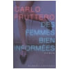 Des Femmes Bien Inform&eacute;es. ROSSO Fran&ccedil;ois Fruttero Carlo