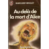 Au-Del&agrave; De La Mort D'Alice. Bingley Margaret