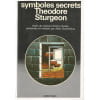 Symboles Secrets. Sturgeon Th&eacute;odore