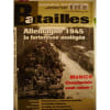 Batailles Histoire Militaire Du Xx&egrave;me S N&deg; 33 : Allemagne 1945 La Forteresse Assi&eacute;g&eacute;e. 