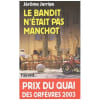 Le Bandit N'&Eacute;tait Pas Manchot. Jarrige J&eacute;r&ocirc;me