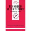 Les D&eacute;chets Et Leur Traitement - Les D&eacute;chets Solides Industriels Et M&eacute;nagers. Leroy Jean-Bernard