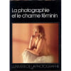 La Photographie Et Le Charme Feminin. Jack Schofield