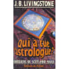 Qui A Tu&eacute; L'Astrologue. J. B Livingstone