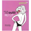 Patch Pour Dire Ouiiii Au Lit. Gogois Leslie Galard Aude de