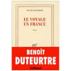 Le Voyage En France. Duteurtre Beno&icirc;t