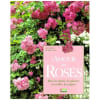 L'Amour Des Roses - Bien Les Choisir Les Planter Les Tailler Les Soigner. Schreiner Anette