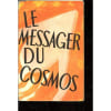 Le Messager Du Cosmos. Recits D'Anticipation Scientifique D'Auteurs Sovietiques. 