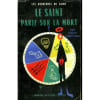 Le Saint Parie Sur La Mort. Les Aventures Du Saint N&deg;33. 