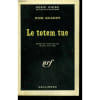 Le Totem Tue. ( No Change In Hell). Collection : Serie Noire N&deg; 679. 