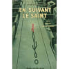En Suivant Le Saint. Les Aventures Du Saint N&deg; 12. 