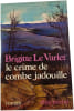 Le crime de combe jadouille. Brigitte Le Varlet