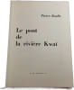 Le pont de la rivi&egrave;re Kwai. PIERRE BOULLE