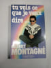 Tu vois ce que je veux dire. GILBERT MONTAGN&Eacute;