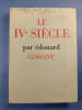 Le IVe si&egrave;cle. &Eacute;douard Glissant