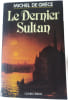 Le Dernier Sultan. MICHEL DE GR&Egrave;CE