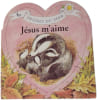 J&eacute;sus m'aime. 