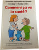 Comment &ccedil;a va la sant&eacute;. Docteur Catherine Dolto