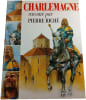 Charlemagne racont&eacute; par Pierre Rich&eacute;. Pierre Rich&eacute;