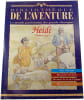 Biblioth&egrave;que de l'aventure - Le monde passionnant des grands classiques - Heidi. Johanna Spyri