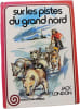 Sur les pistes du grand nord. Jack London