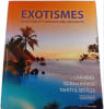 Exotismes Douceur et frissons des vacances. 