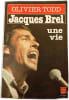 Jacques Brel: une vie. Olivier Todd