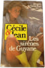 C&eacute;cile & Jean : Les sir&egrave;nes de Guyane. Jacques de Saint-Paul