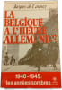 La Belgique &agrave; l'heure allemande. Jacques de Launay