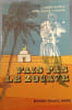 Fais pas le zouave. Albert Pradeau  Andr&eacute; Salesse - Lavergne