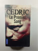Le Premier Sang. Sire C&eacute;dric