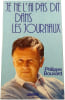 Je ne l'ai pas dit dans les journaux. Philippe Bouvard