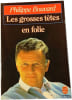 Les grosses t&ecirc;tes en folie. Philippe Bouvard