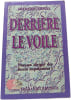 Derri&egrave;re le voile. Fr&eacute;d&eacute;ric Lionel