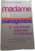 Madame et le management : une femme organis&eacute;e en vaut deux. Christiane Collange