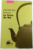 Le Livre du th&eacute;. OKAKURA Kakuz&ocirc;