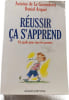 R&eacute;ussir &ccedil;a s'apprend. Antoine de La Garanderie  Daniel Arqui&eacute;