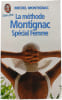 La m&eacute;thode Montignac Sp&eacute;cial Femme. MICHEL MONTIGNAC