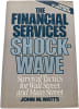 The Financial Services Shock-Wave. JOHN M. WATTS