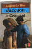 Jacquou le Croquant. Eug&egrave;ne Le Roy