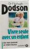 Vivre seule avec un enfant. Dr Fitzhugh Dodson