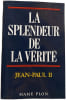La Splendeur de la V&eacute;rit&eacute;. Jean-Paul II