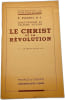 Le Christ et la R&eacute;volution I. - Le christ et la vie. P. Panici  S. J